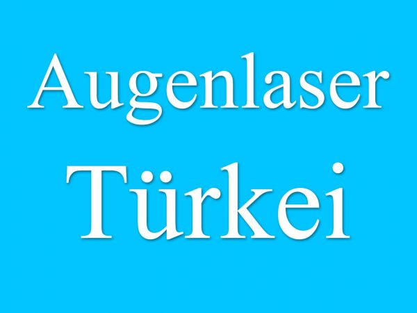 Augenlasern Türkei