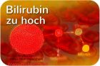 Bilirubin zu hoch